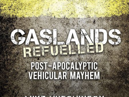 Gaslands - Post Apocalyptic Vehicular Mayhem: Refuelled Fashion