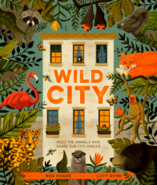 Wild City : Meet the animals who share our city spaces Sale