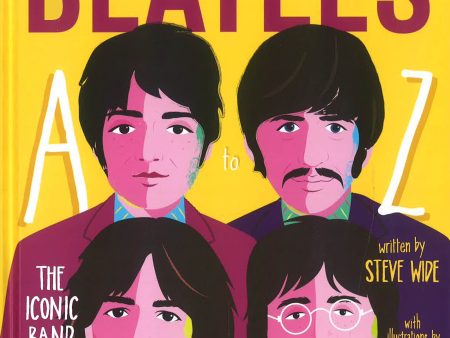 The Beatles A To Z: The Iconic Band - From Apple Corp To Zebra Crossings Online Hot Sale